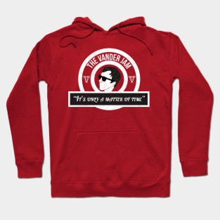 "It's Only A Matter of Time" Hoodie